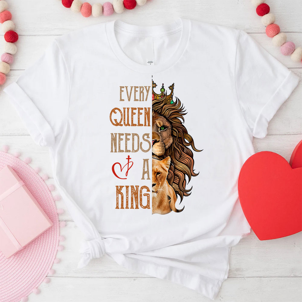 Every King Needs A Queen Every Queen Needs A King Christian Couple T-shirt