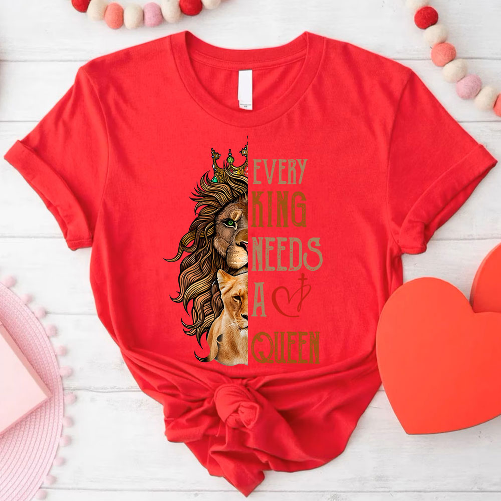 Every King Needs A Queen Every Queen Needs A King Christian Couple T-shirt