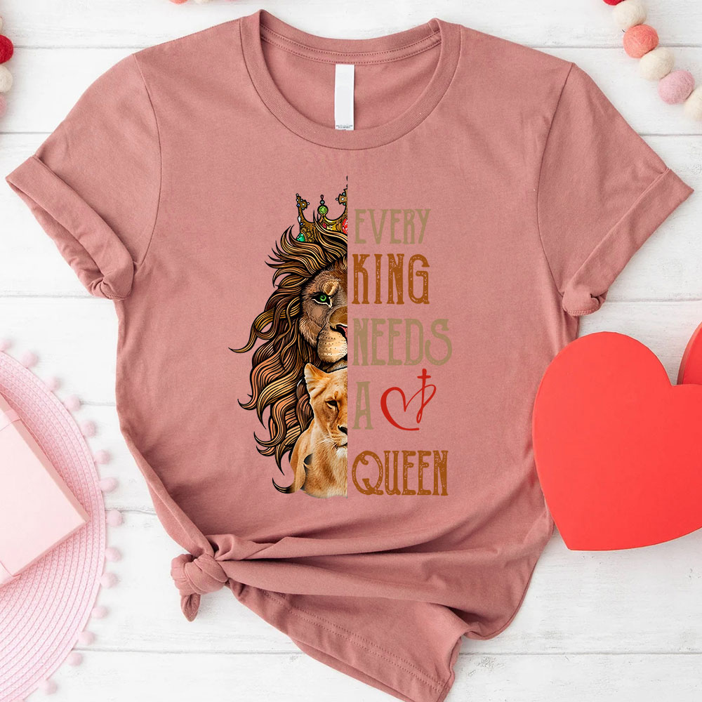 Every King Needs A Queen Every Queen Needs A King Christian Couple T-shirt