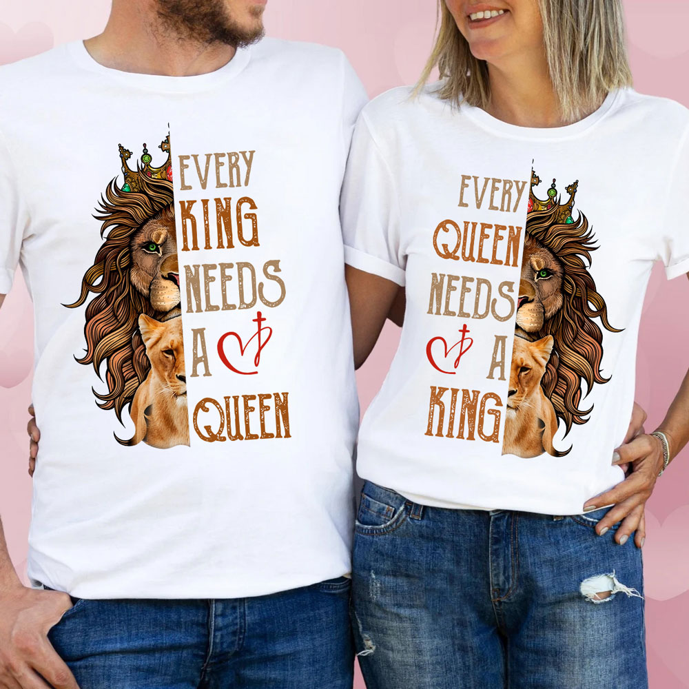 Every King Needs A Queen Every Queen Needs A King Christian Couple T-shirt
