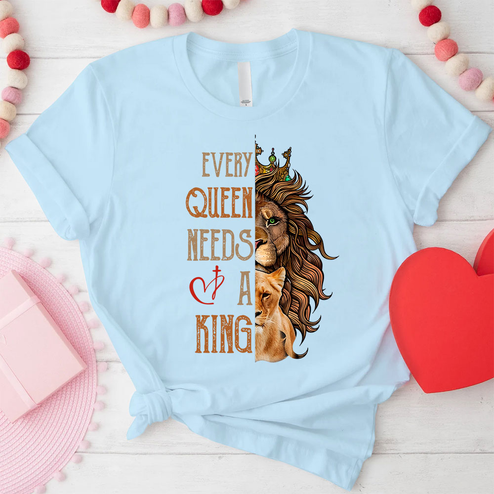 Every King Needs A Queen Every Queen Needs A King Christian Couple T-shirt