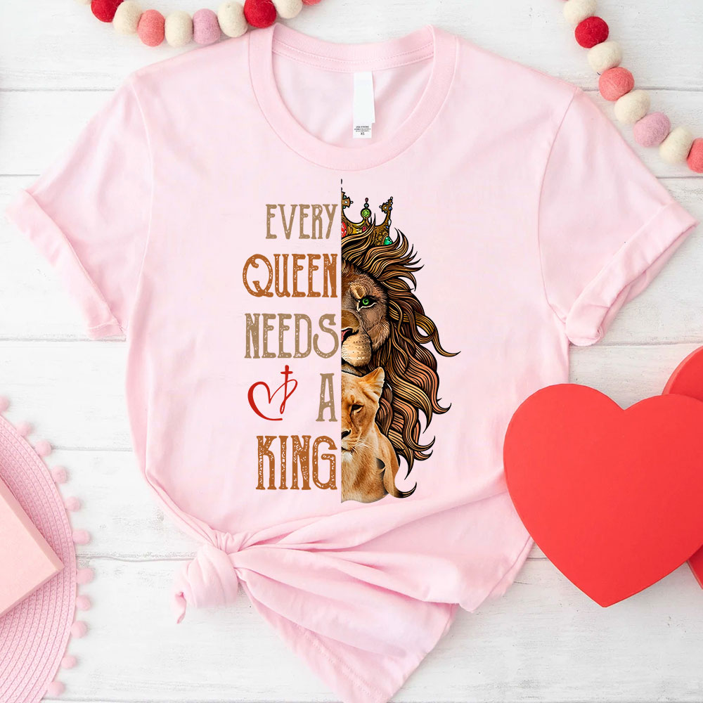 Every King Needs A Queen Every Queen Needs A King Christian Couple T-shirt