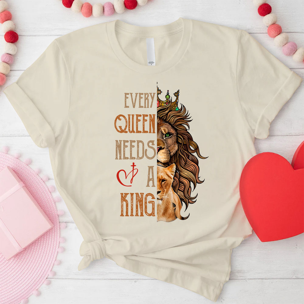 Every King Needs A Queen Every Queen Needs A King Christian Couple T-shirt