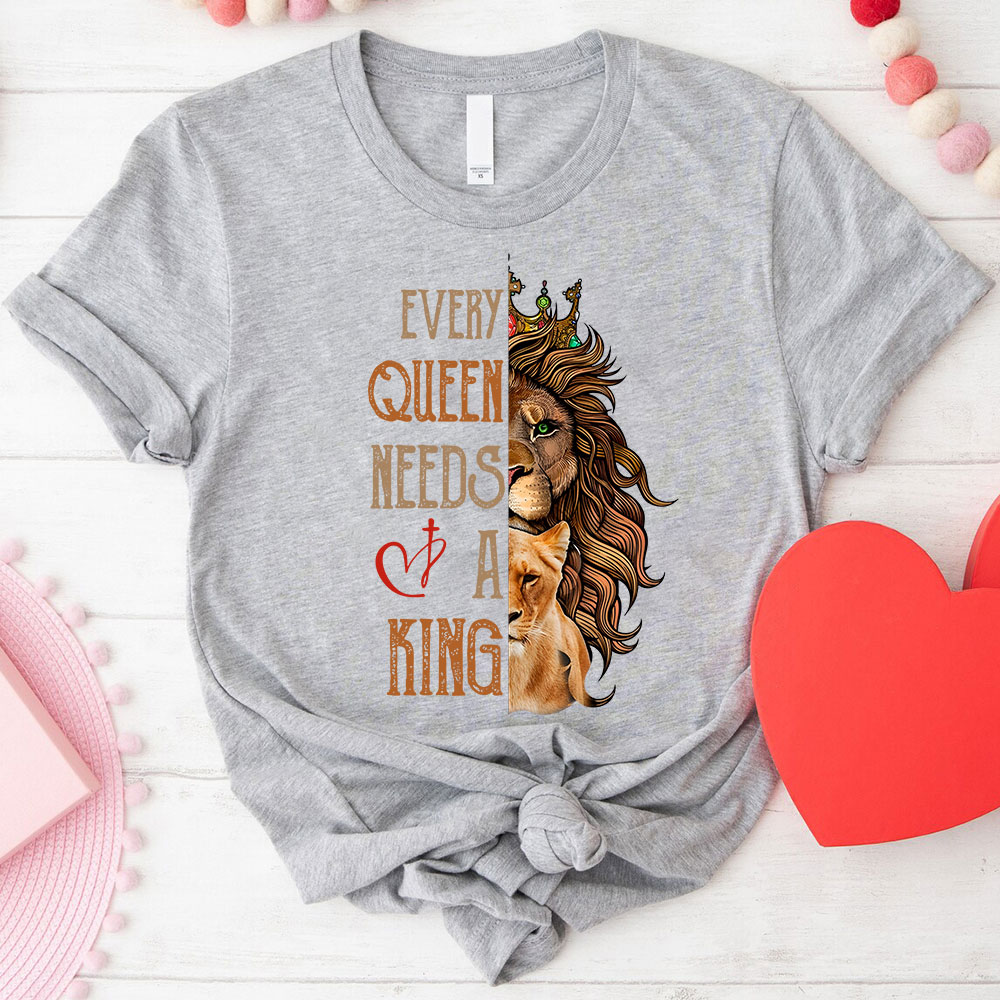 Every King Needs A Queen Every Queen Needs A King Christian Couple T-shirt