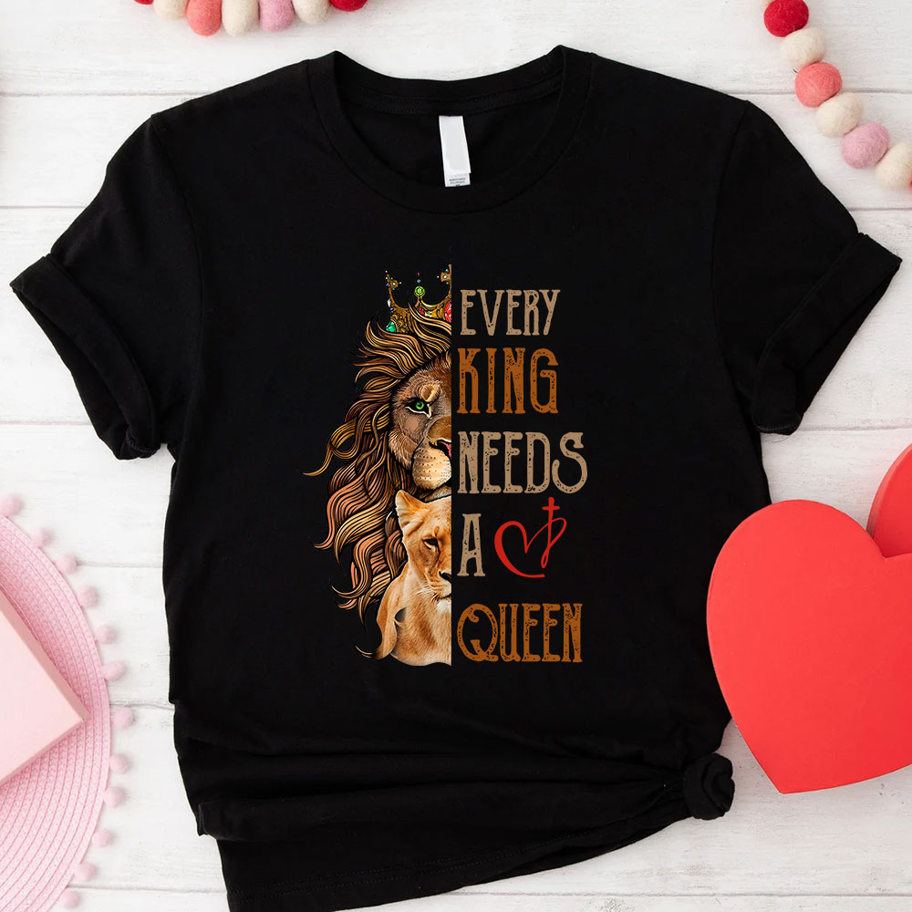 Every King Needs A Queen Every Queen Needs A King Christian Couple T-shirt