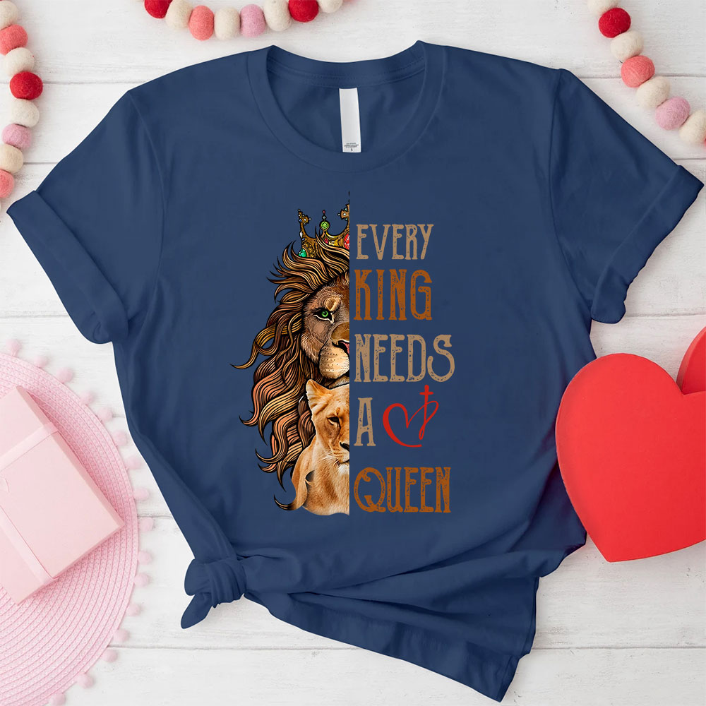 Every King Needs A Queen Every Queen Needs A King Christian Couple T-shirt
