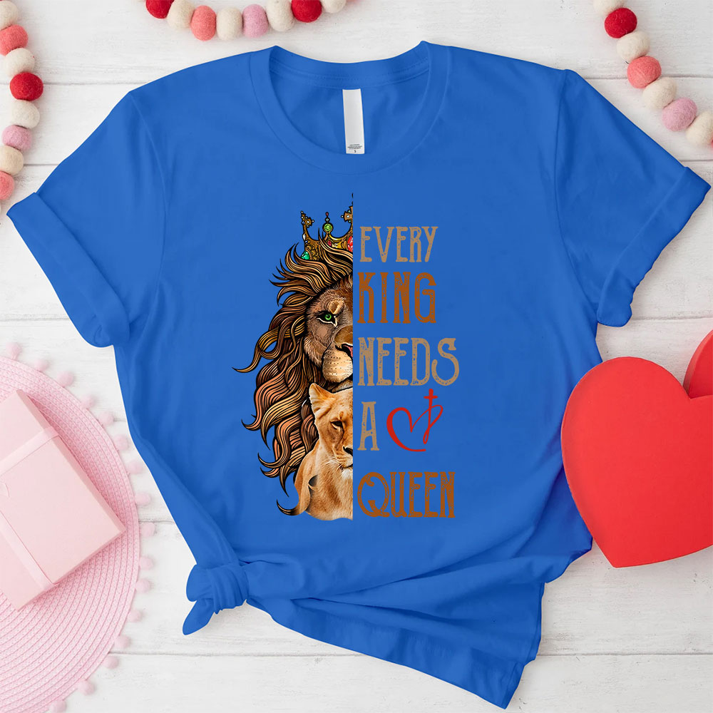 Every King Needs A Queen Every Queen Needs A King Christian Couple T-shirt