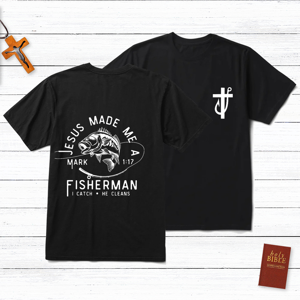 Jesus Made Me A Fisherman T-Shirt