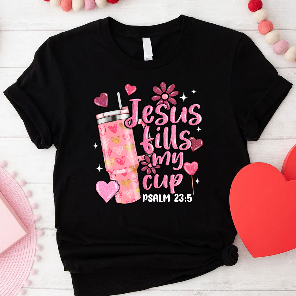 Jesus Till My Cup Christian T-Shirt
