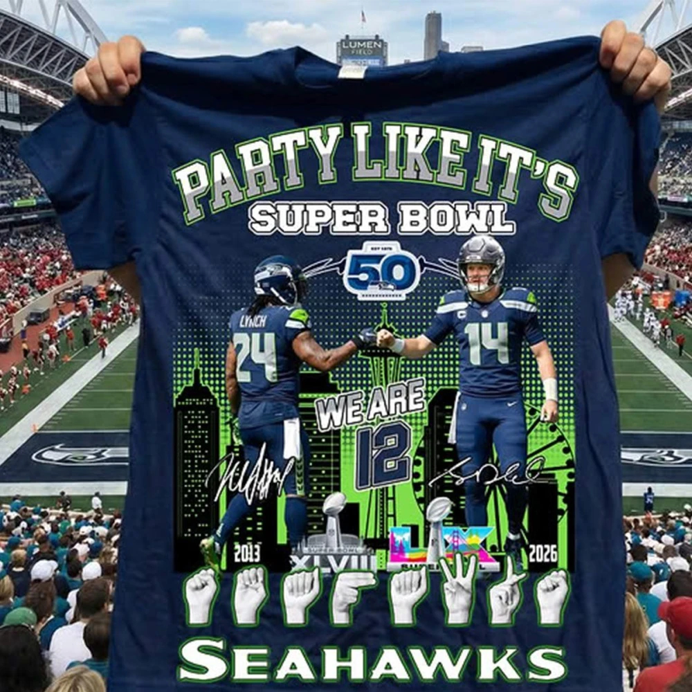 Party Like It's Seattle Seahawks Super Bowl 2X 2013 2026 Shirt