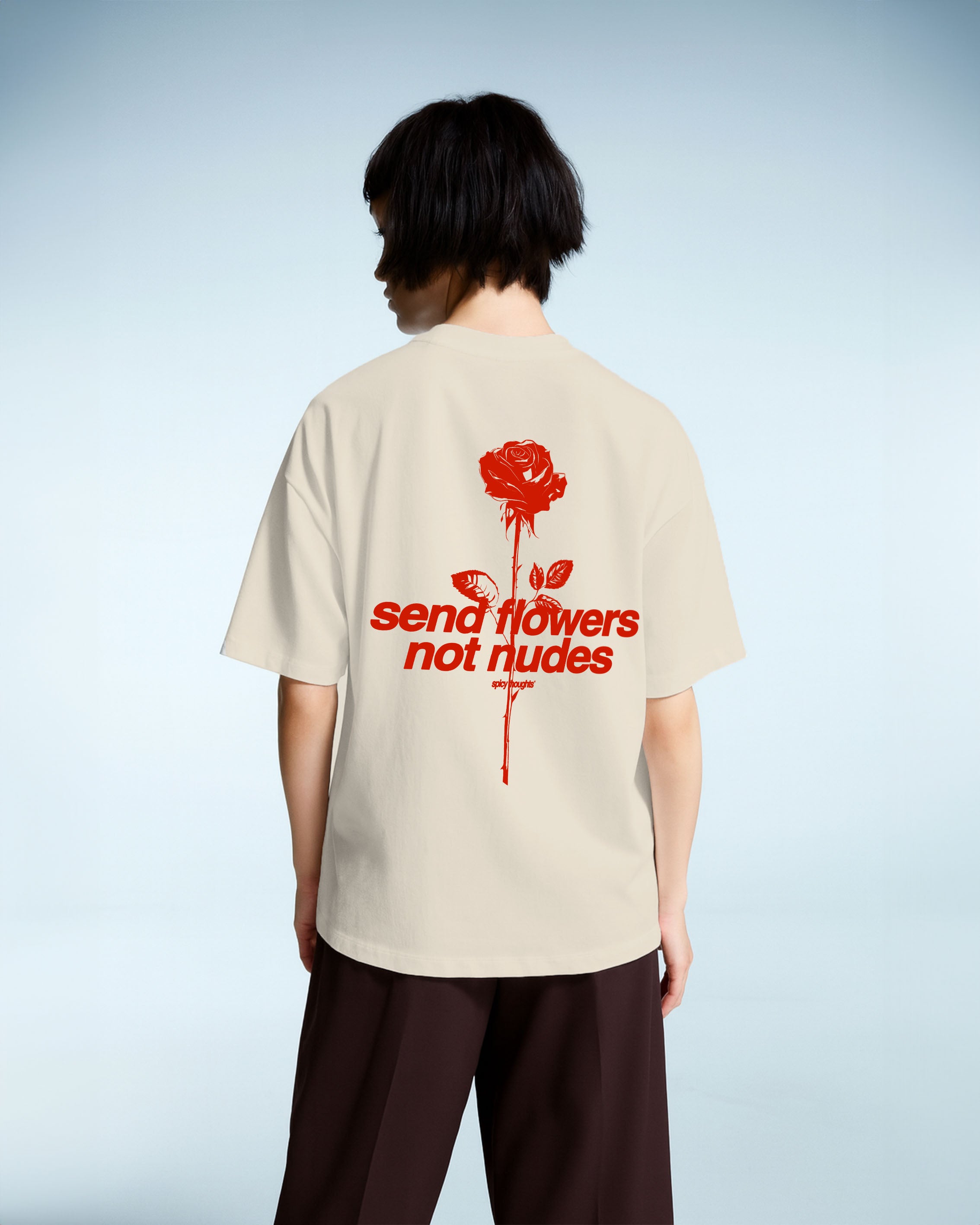Heavy Oversized Tee - Send Flowers Not Nudes