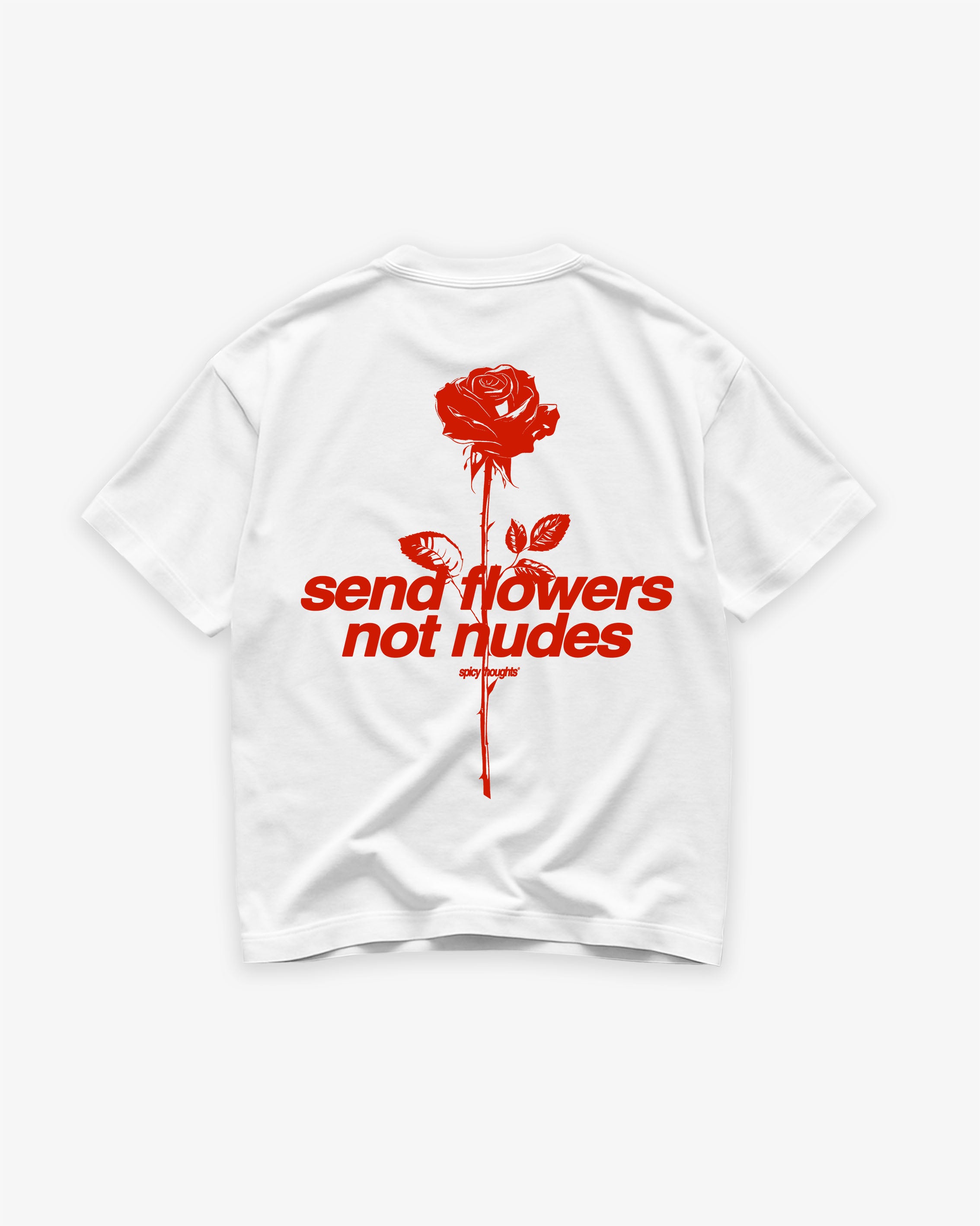 Heavy Oversized Tee - Send Flowers Not Nudes