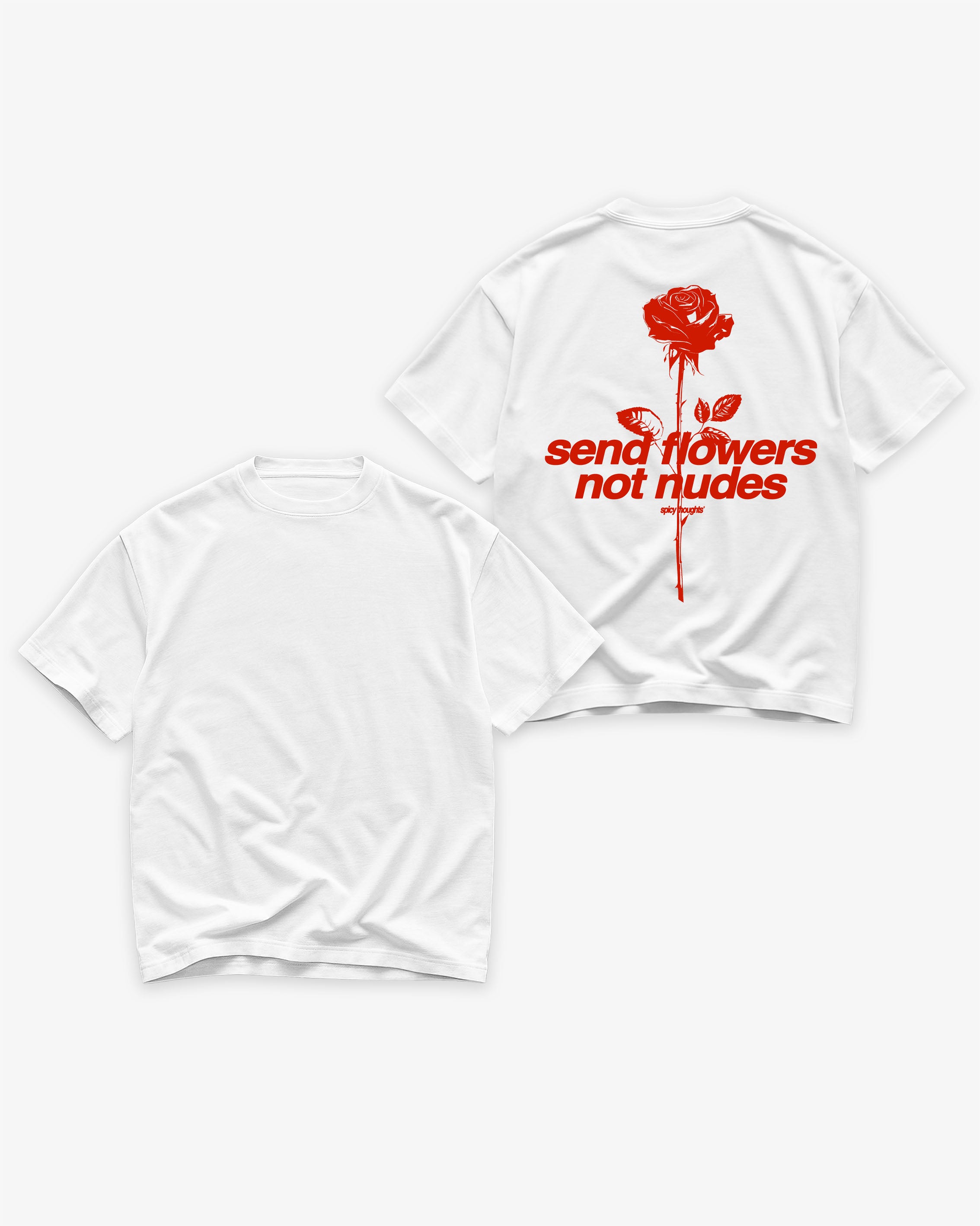 Heavy Oversized Tee - Send Flowers Not Nudes