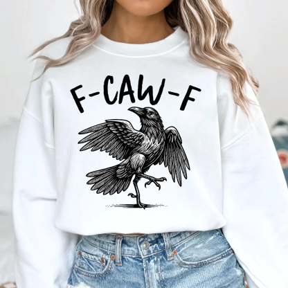 F-Caw-F Funny Crow Unisex T-shirt/Crewneck/Hoodie