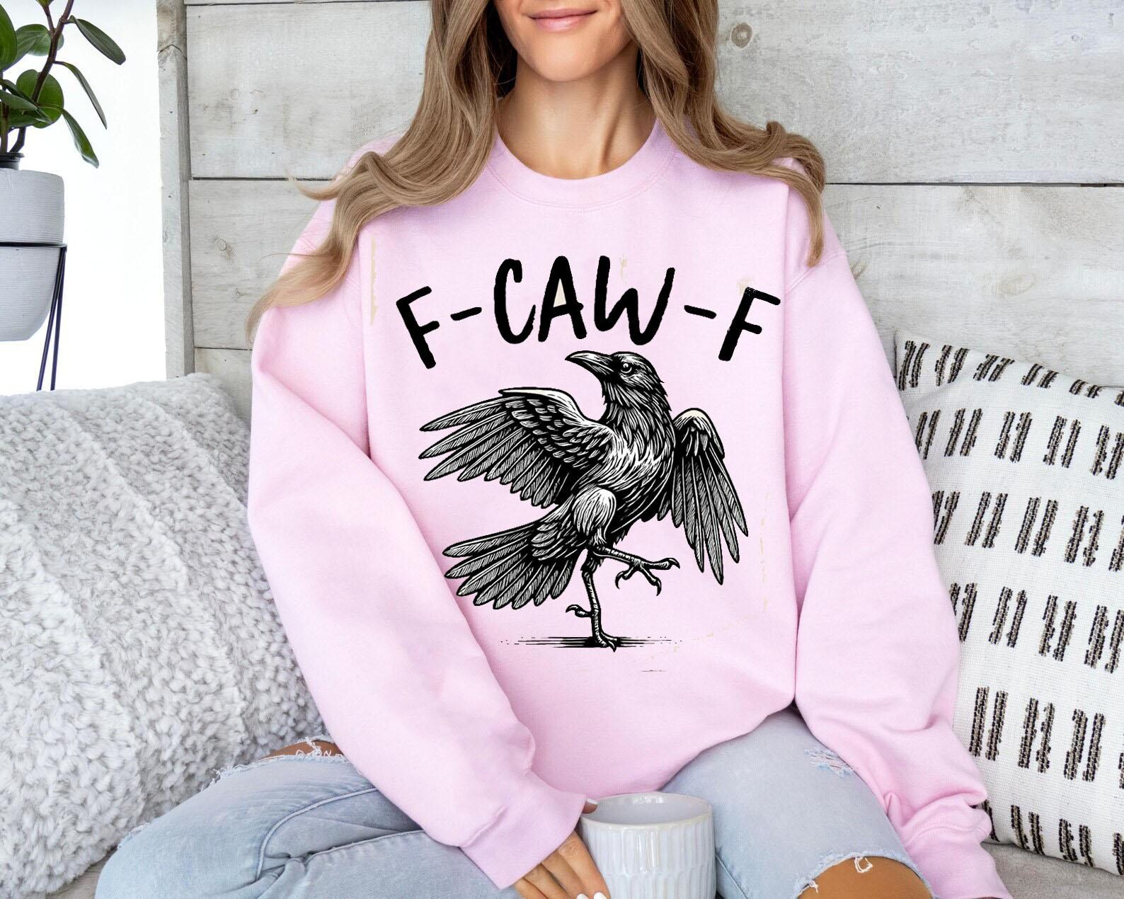 F-Caw-F Funny Crow Unisex T-shirt/Crewneck/Hoodie
