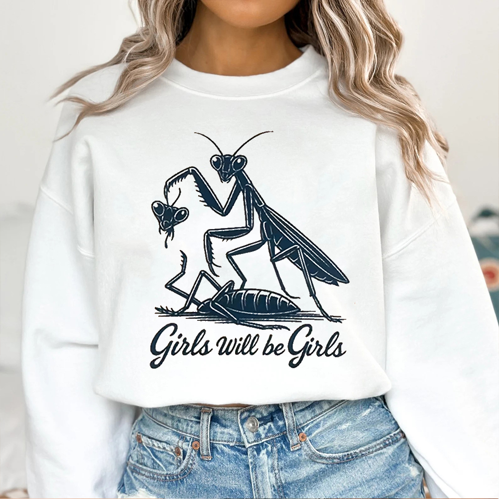 Girls will be Girls Unisex T-shirt/Crewneck/Hoodie