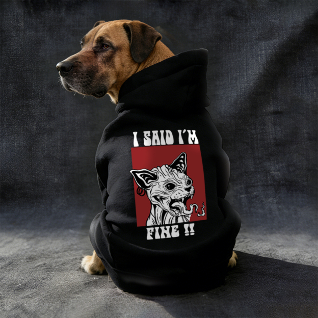 I SAID I'M FINE Puppy Hoodie | BKPet342