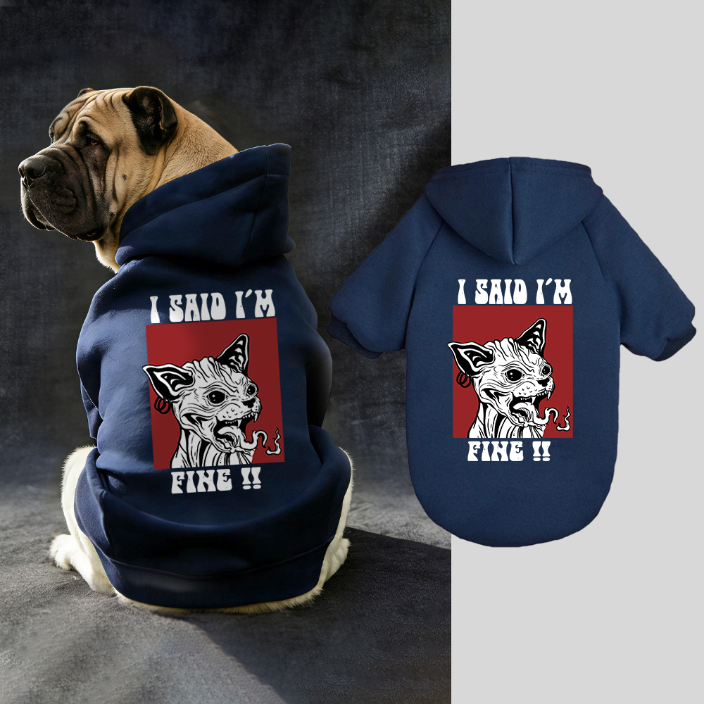 I SAID I'M FINE Puppy Hoodie | BKPet342