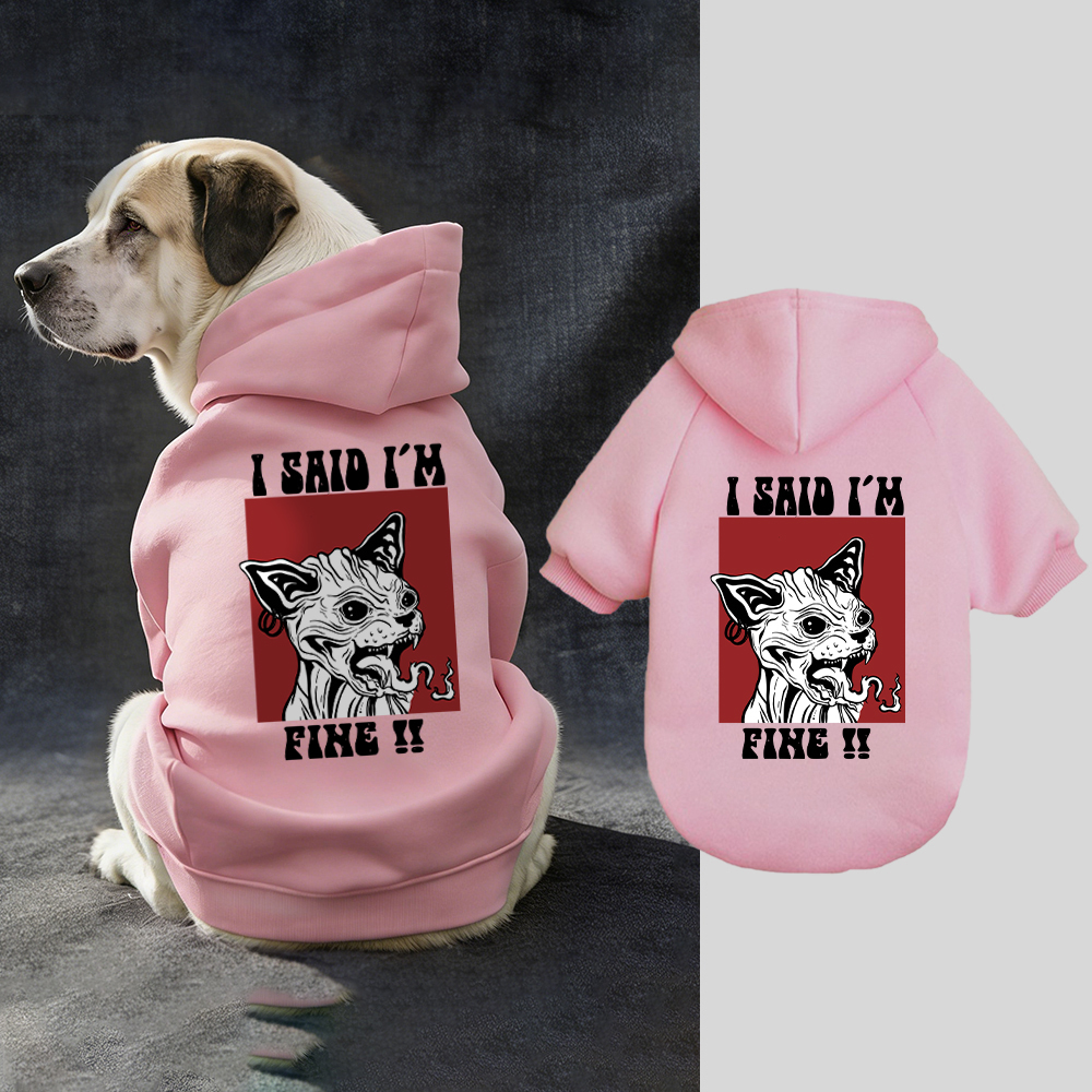 I SAID I'M FINE Puppy Hoodie | BKPet342