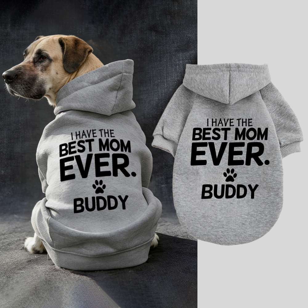 Personalized I Have the Best Mom Ever Pet Soft Hoodie | BKPet430
