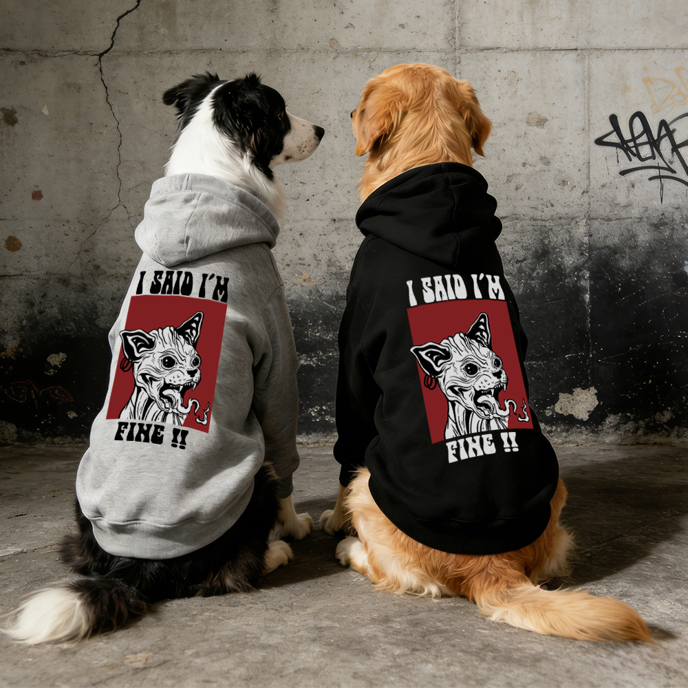 I SAID I'M FINE Puppy Hoodie | BKPet342
