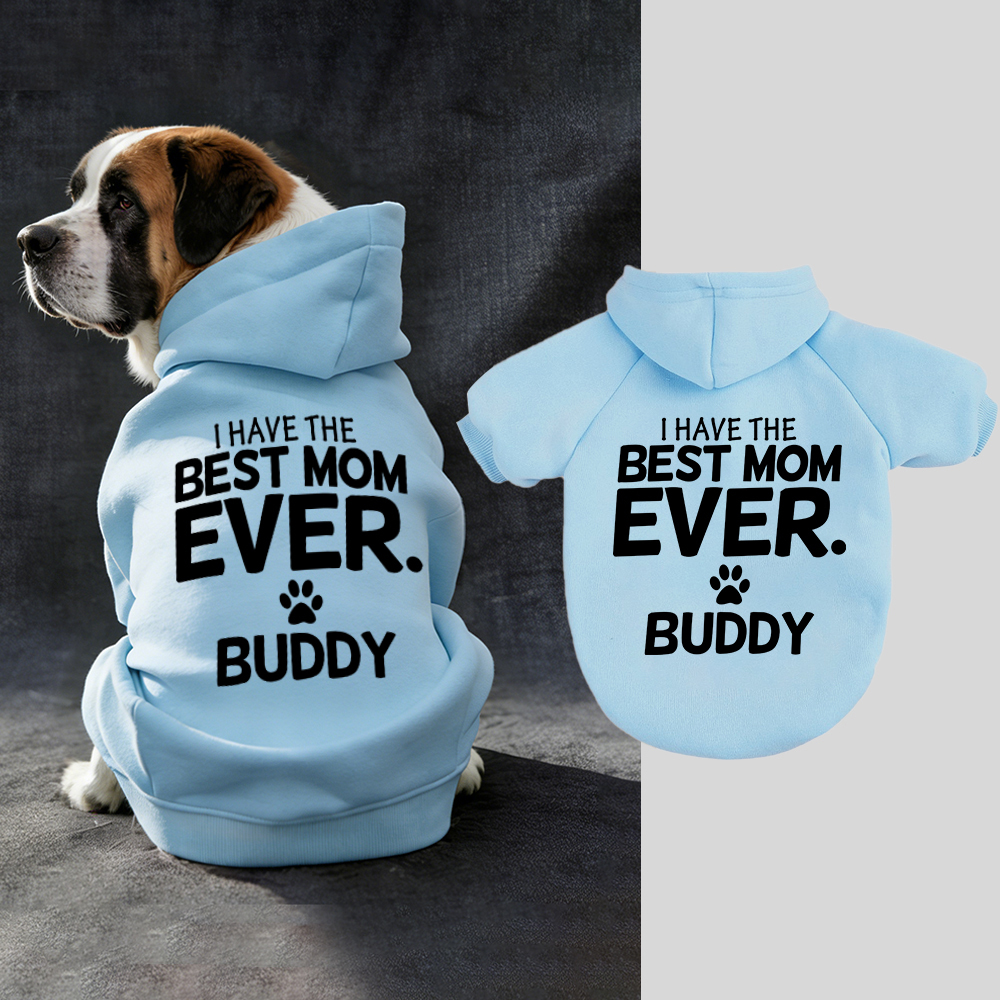 Personalized I Have the Best Mom Ever Pet Soft Hoodie | BKPet430