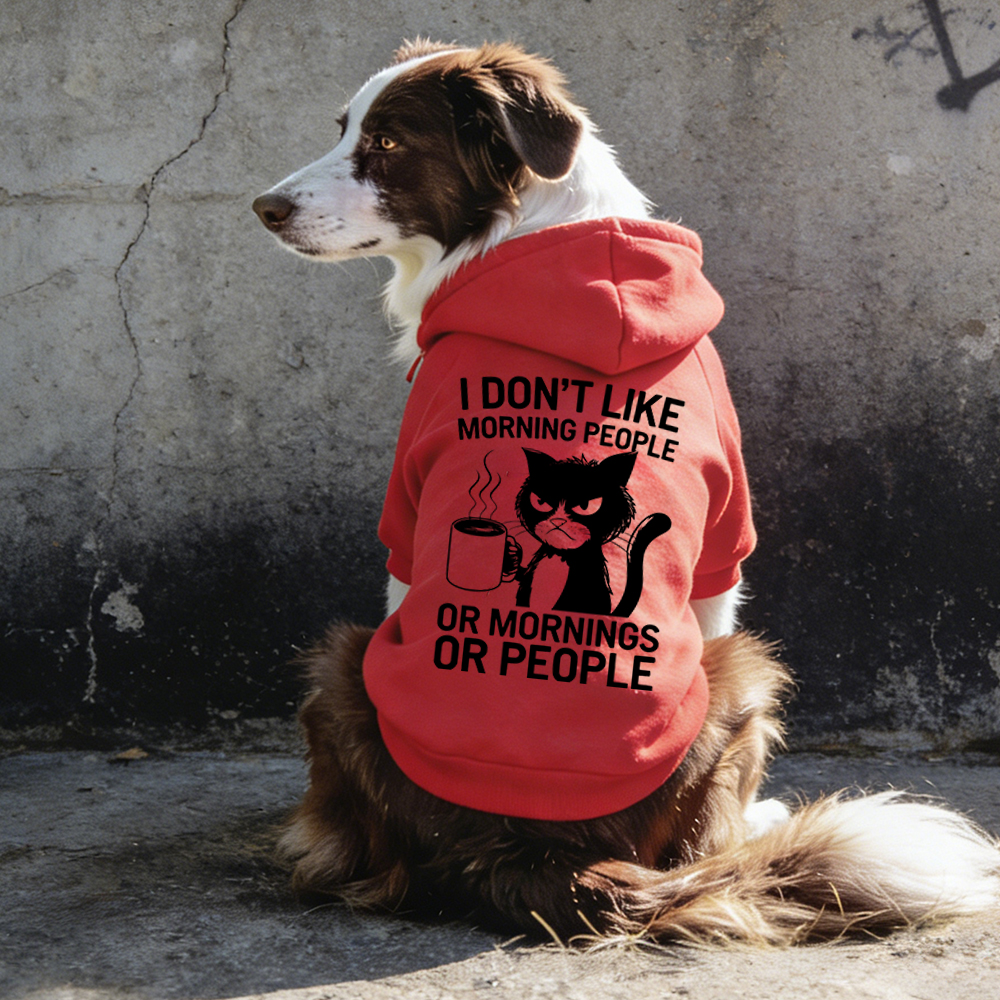 I DON'T LIKE MORNING PEOPLE Puppy Hoodie | BKPet314