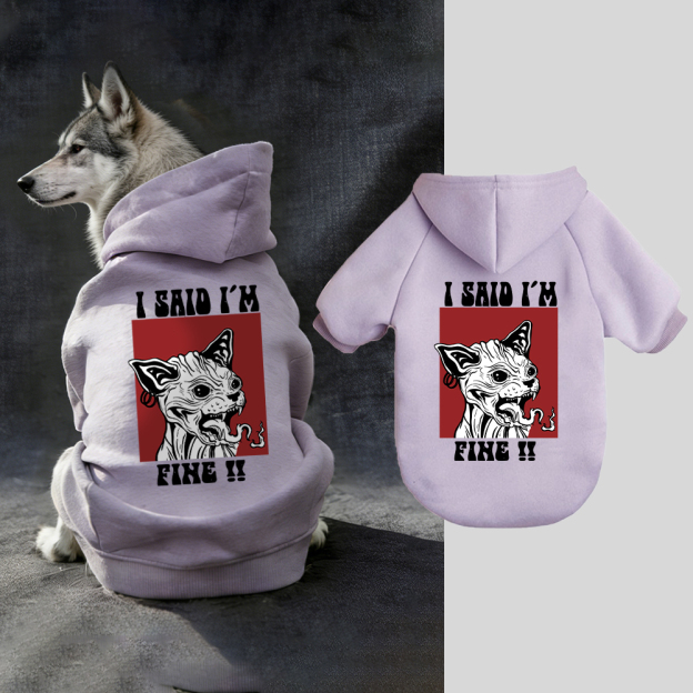 I SAID I'M FINE Puppy Hoodie | BKPet342