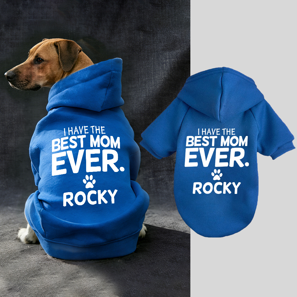 Personalized I Have the Best Mom Ever Pet Soft Hoodie | BKPet430