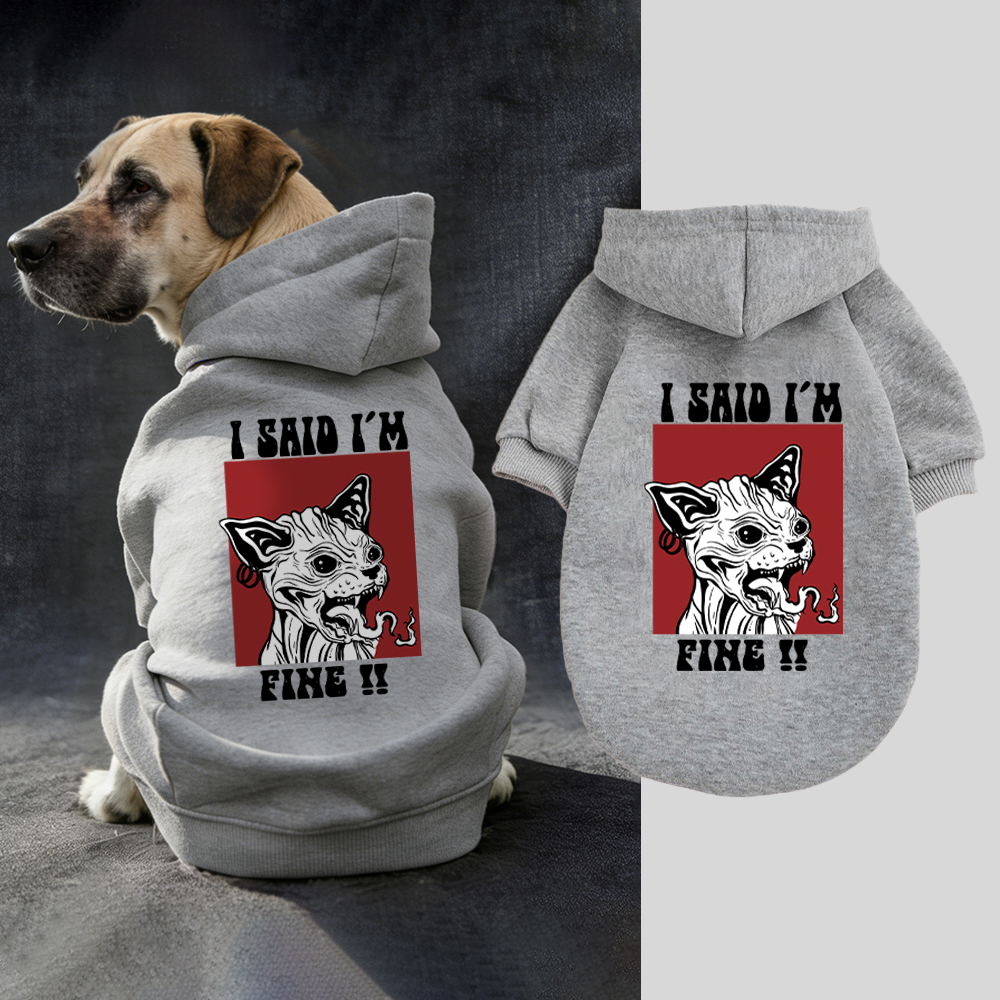 I SAID I'M FINE Puppy Hoodie | BKPet342