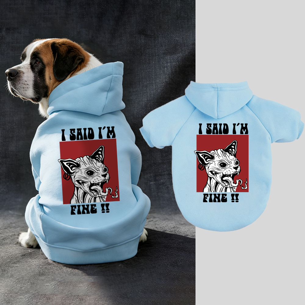 I SAID I'M FINE Puppy Hoodie | BKPet342