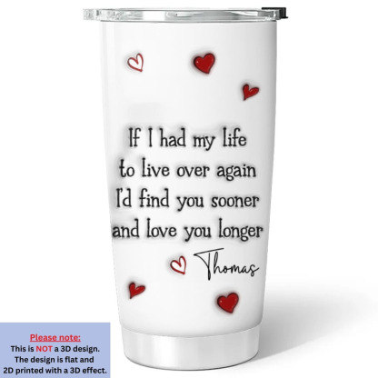 Love You Longer - Personalized Custom 3D Inflated Effect Tumbler