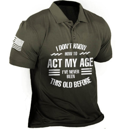 I Don't Know How To Act My Age Men's Polo T-shirt