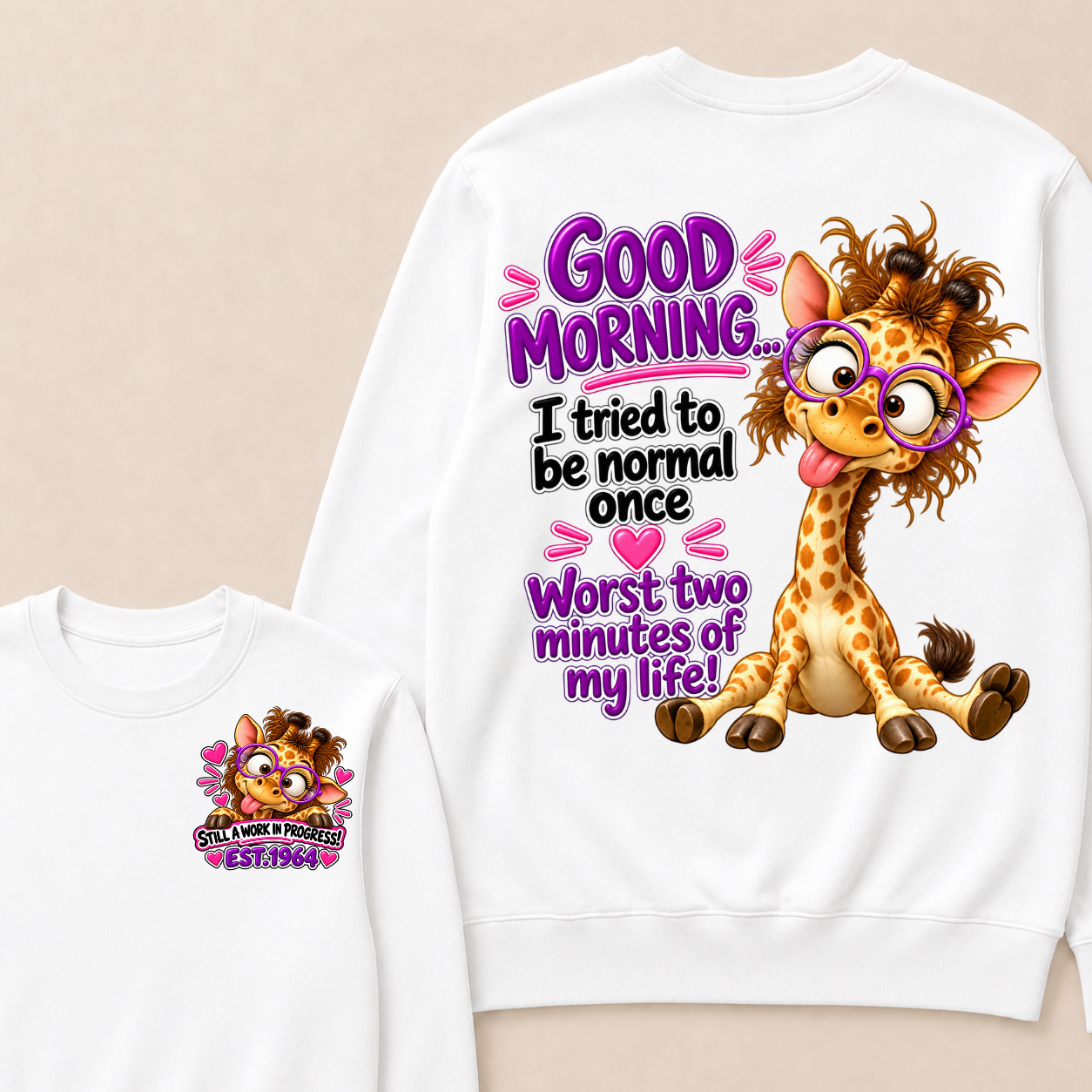 Custom EST Year Funny Giraffe I Tried To Be Normal It Was The Worst Two Minutes Of My Life Sweatshirt
