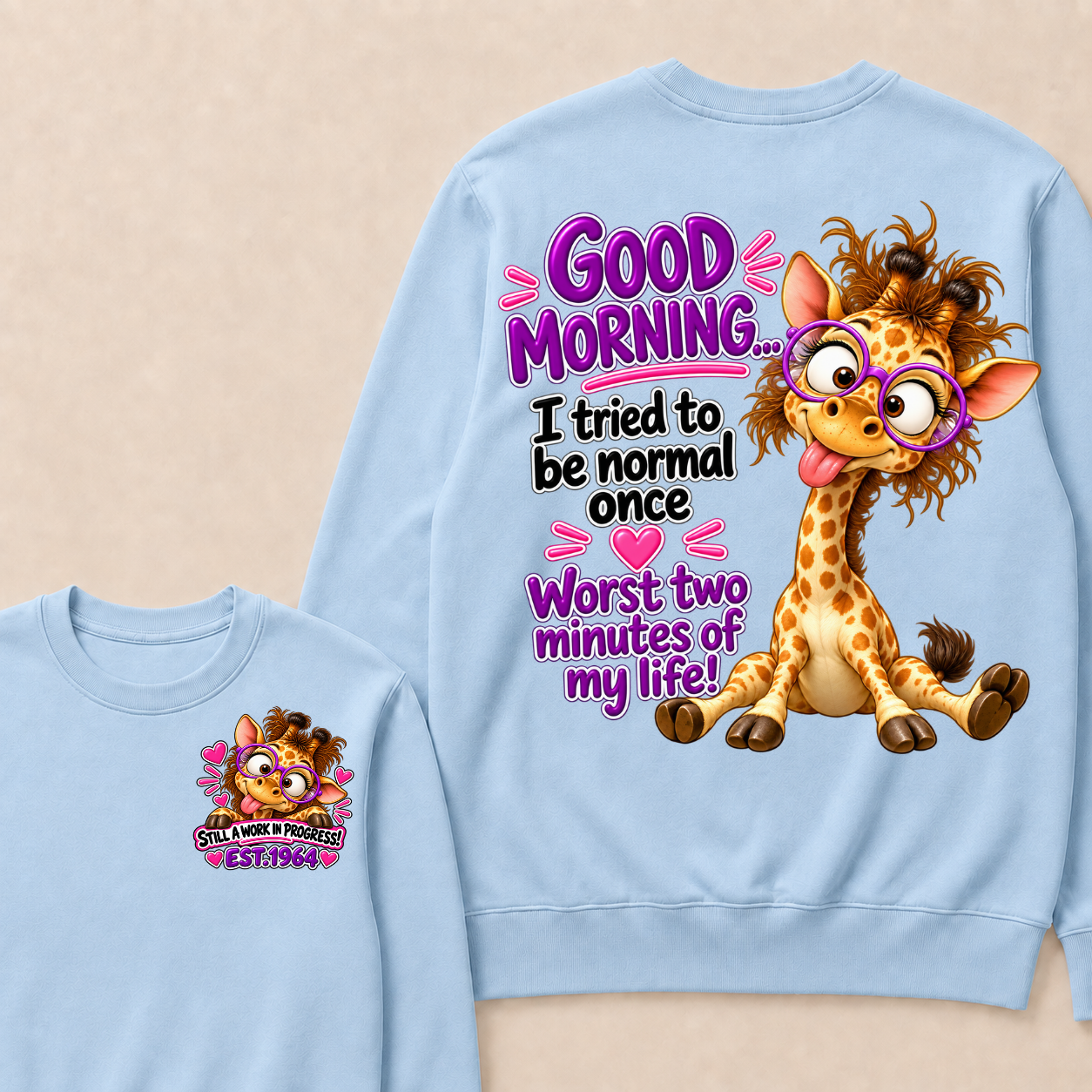 Custom EST Year Funny Giraffe I Tried To Be Normal It Was The Worst Two Minutes Of My Life Sweatshirt