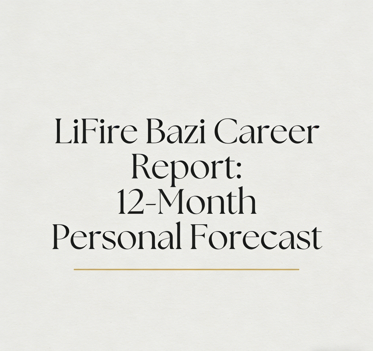 LiFire Bazi Career Report: 12-Month Personal Forecast