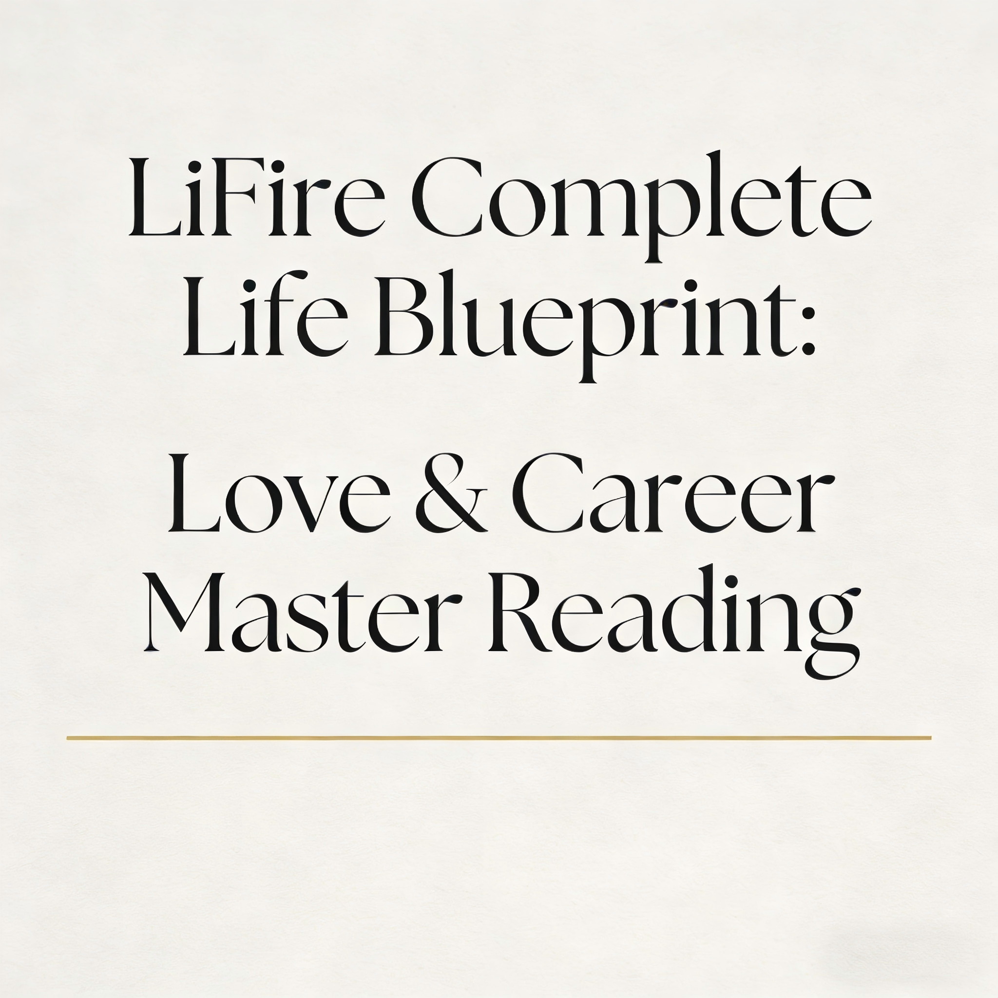  LiFire Complete Life Blueprint: Love & Career Master Reading