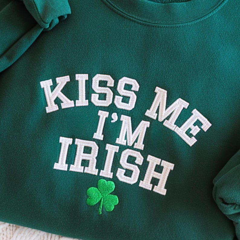 Embroidered Kiss Me I'm Irish Sweatshirt, St. Patrick's Day Tee