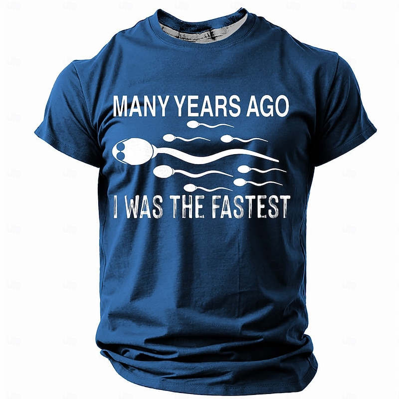 Funny Men's T-Shirt: Many Years Ago I Was The Fastest Sperm Graphic Short Sleeve #19637812