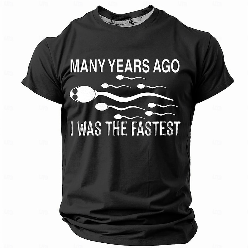 Funny Men's T-Shirt: Many Years Ago I Was The Fastest Sperm Graphic Short Sleeve #19637812