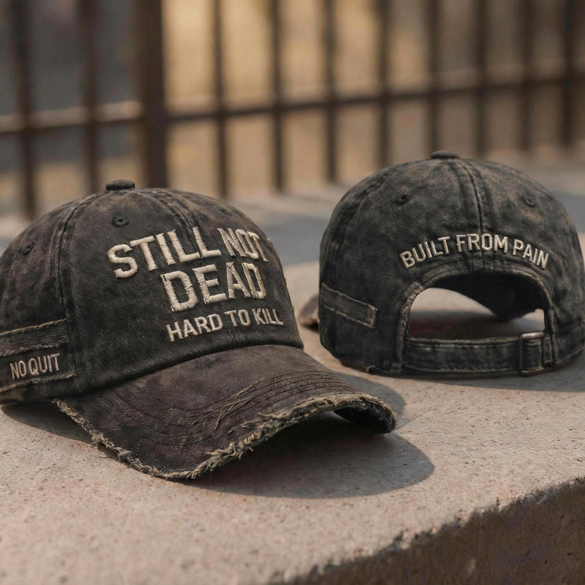 🎉Last Day 49% OFF -STILL NOT DEAD CAP- Hard to Kill. Impossible to Break