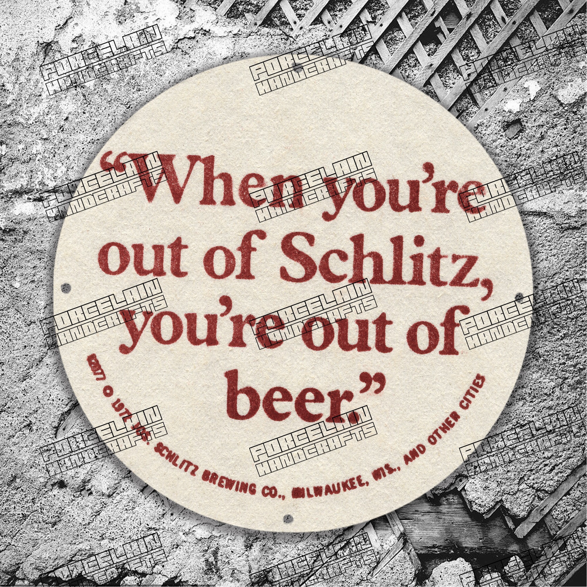 OTHER PAPER STYLE WHEN YOU'RE OUT OF SCHLITZ BEER PORCELAIN SIGN