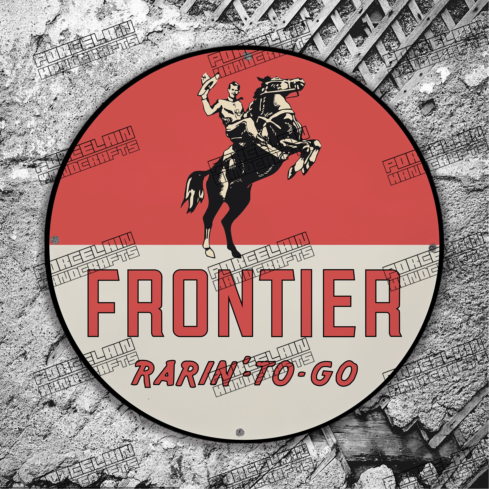 VINTAGE FRONTIER RARIN TO GO PORCELAIN SIGN