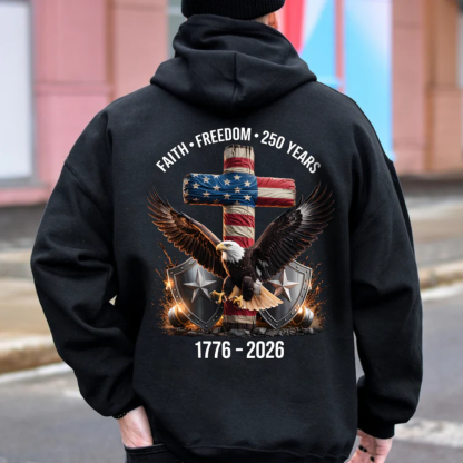 250 Years of Freedom 1776 - 2026 Eagle Patriotic Backside Shirt, Faith-Freedom-250 Years Shirt