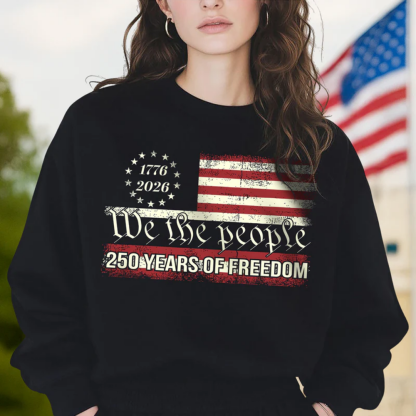 We The People 250 Years Of Freedom, 4th of July Shirt