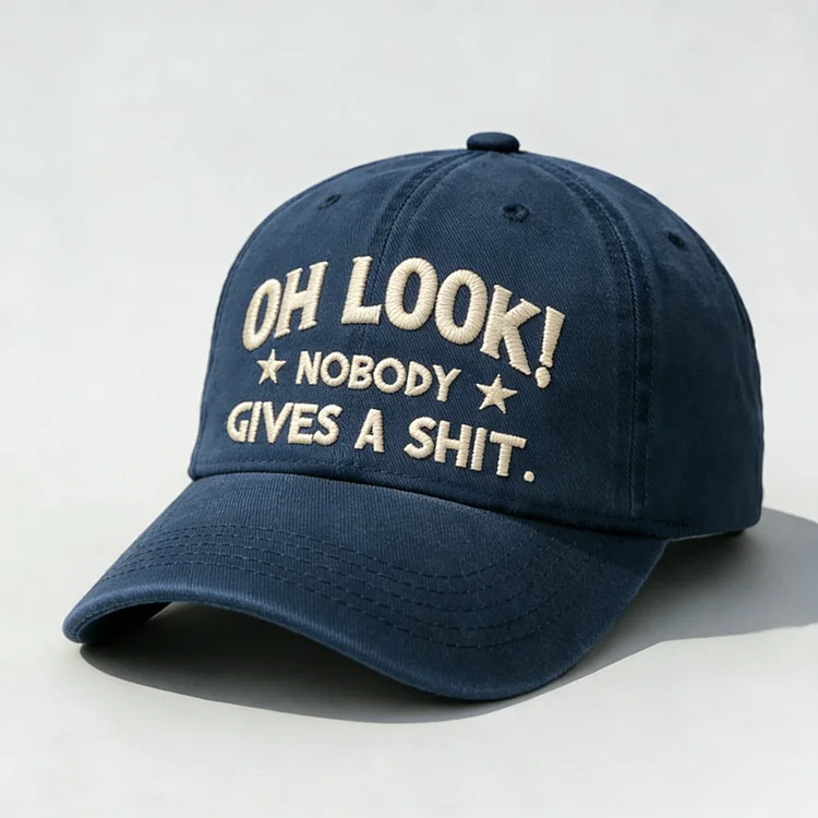 Oh Look Nobody Gives A Sh*t Embroidery Cap