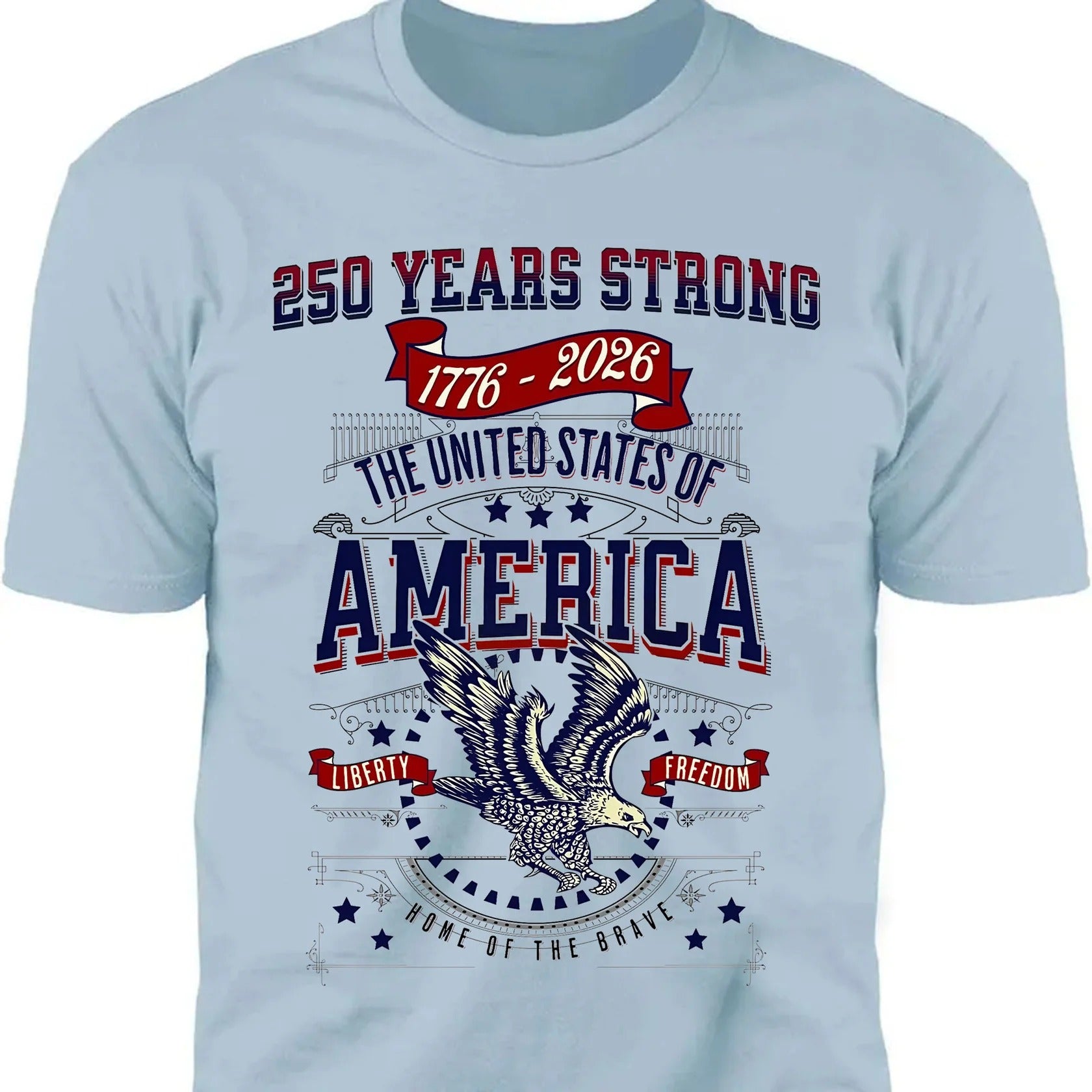 250 Years Strong USA Shirt, Happy 250th Birthday USA Shirt, America 250th Anniversary Shirt, Independence Day T-Shirt