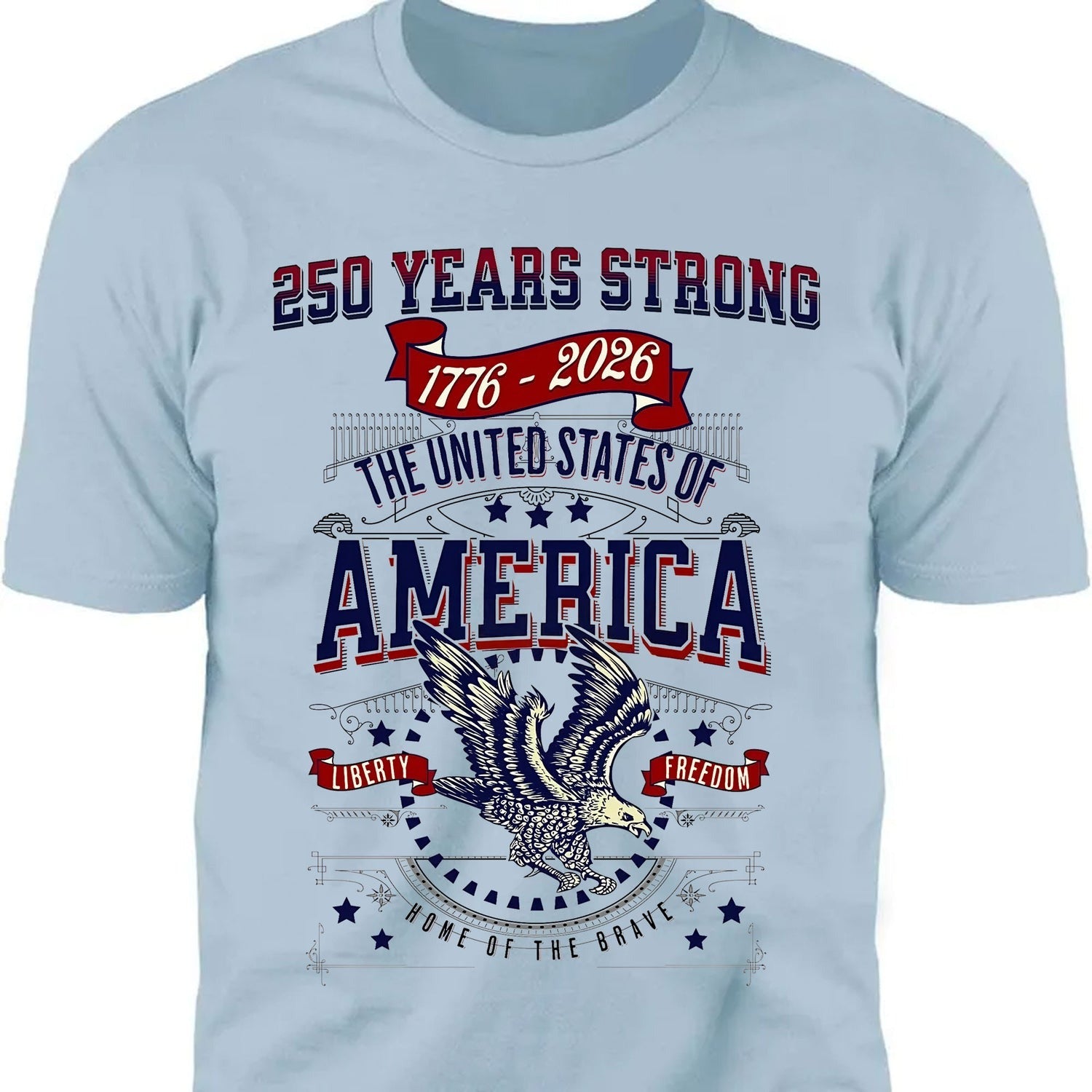 250 Years Strong USA Shirt, Happy 250th Birthday USA Shirt, America 250th Anniversary Shirt, Independence Day T-Shirt