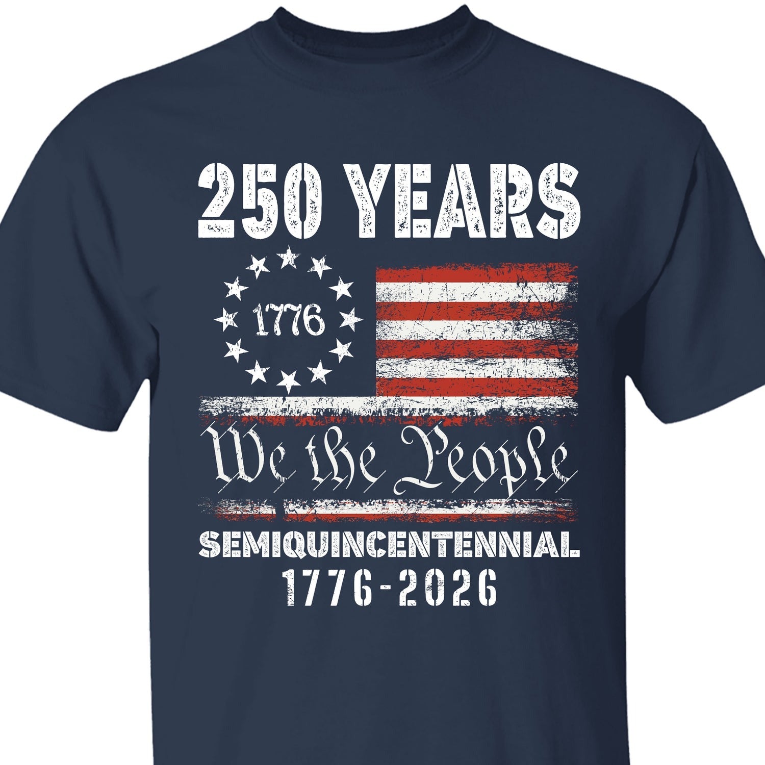 1776 We The People 250 Years Semiquincentennial Shirt, Happy 250th Birthday USA T-Shirt, America 250th Anniversary