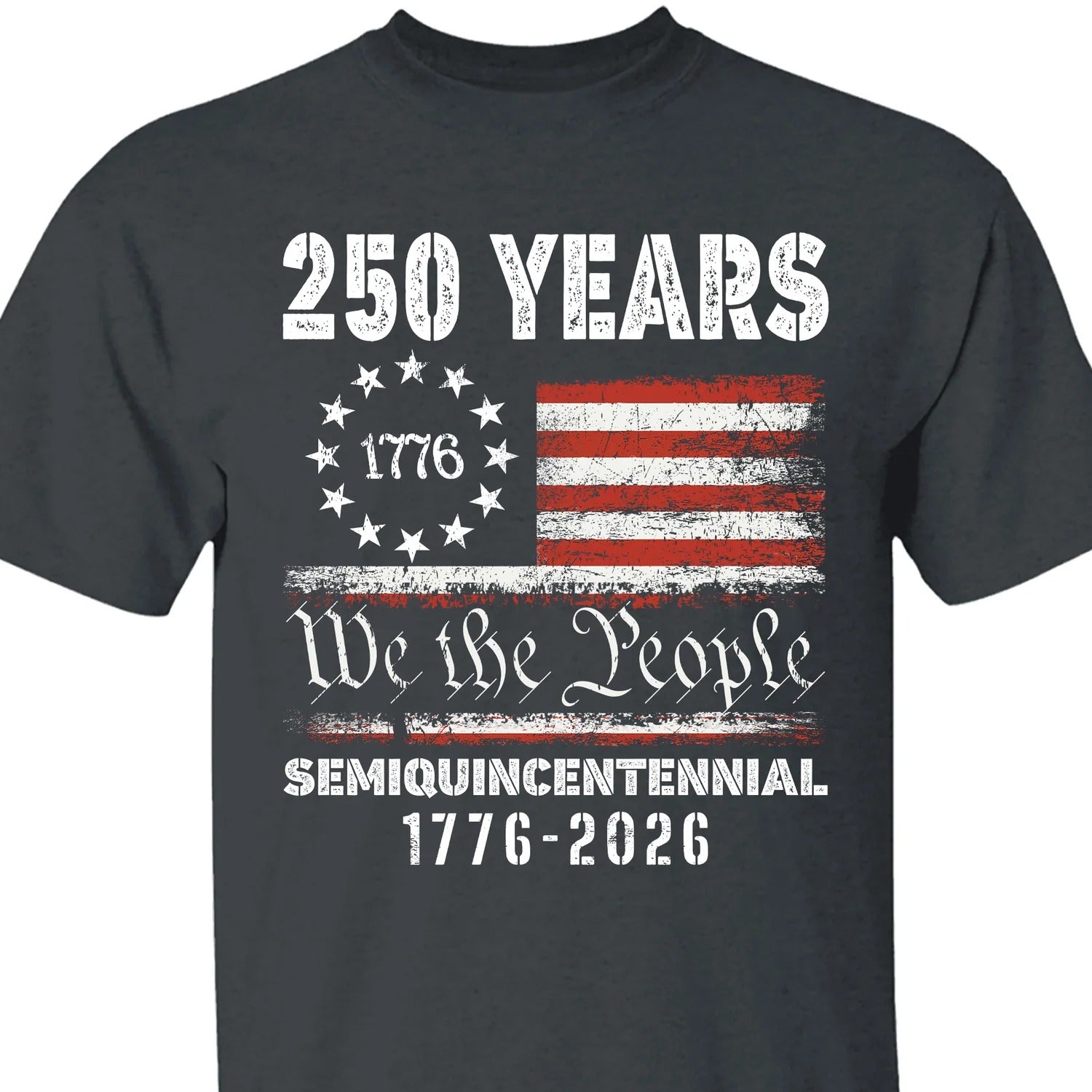 1776 We The People 250 Years Semiquincentennial Shirt, Happy 250th Birthday USA T-Shirt, America 250th Anniversary